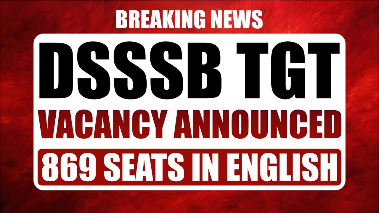 DSSSB TGT 2025 Latest Announcement. Biggest Ever Seats In English | Government Job Confirm