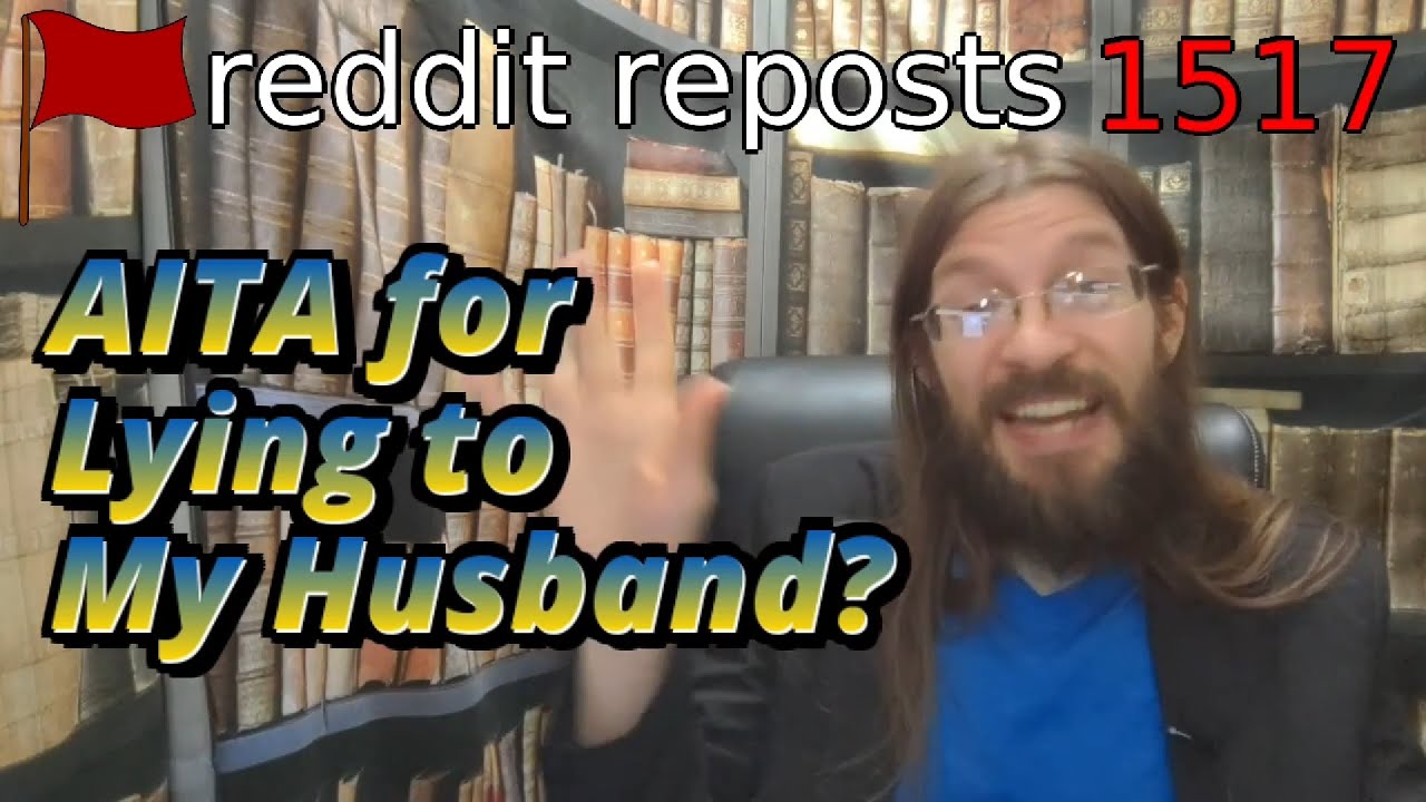 AITA for Lying to My Husband? | 3 Stories | 1517
