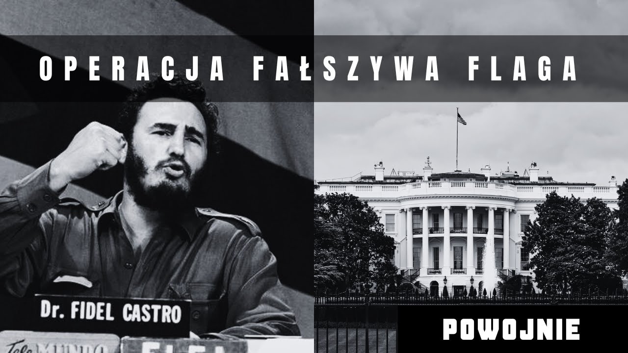 USA kontra Fidel Castro. Jak Biały Dom chciał przestraszyć Amerykanów, aby wywołać wojnę z Kubą.