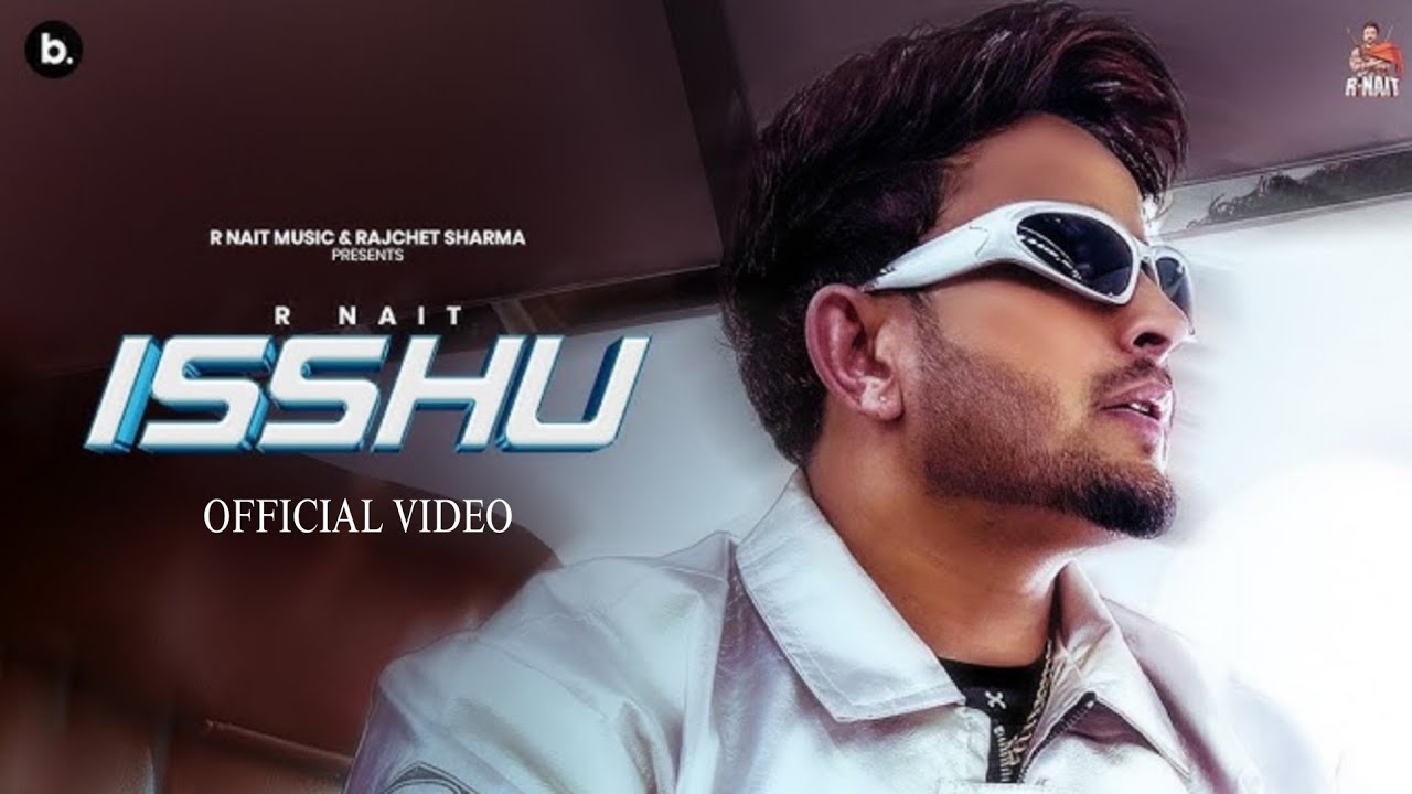 Isshu (Official Video ) R Nait | New Punjabi Song 2025 | letest punjabi song