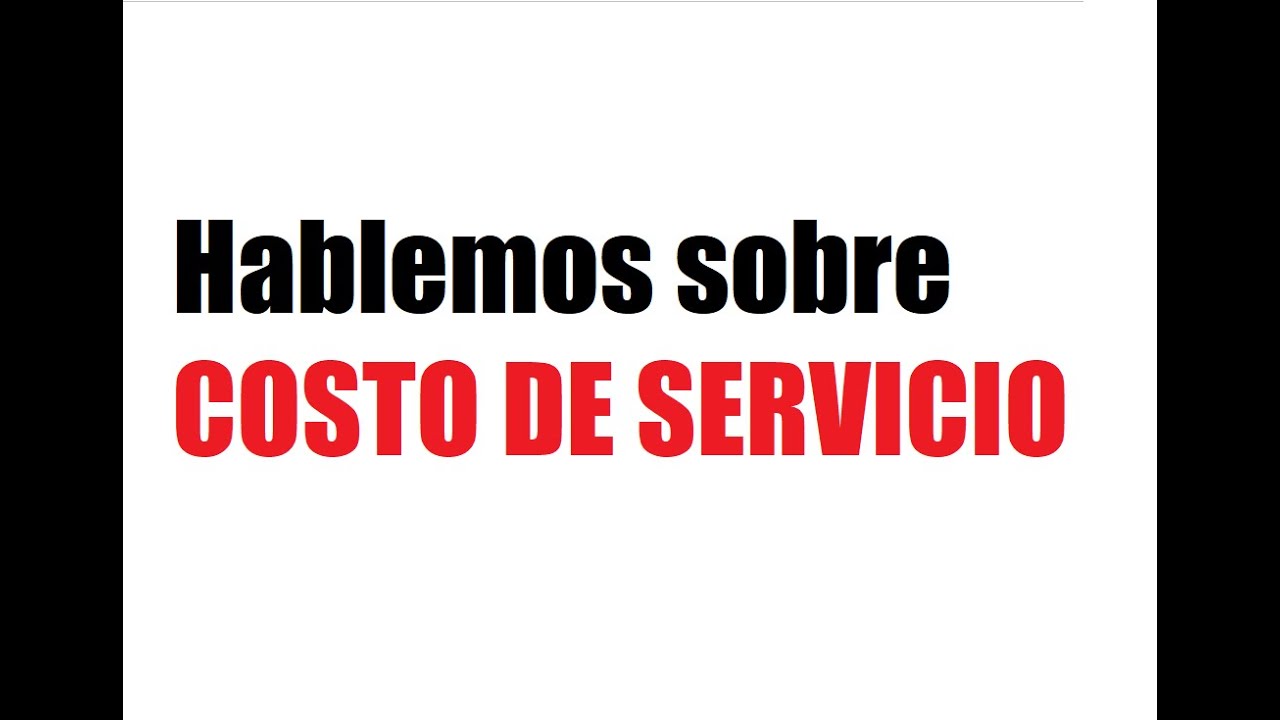 Hablemos de Costo de Servicios