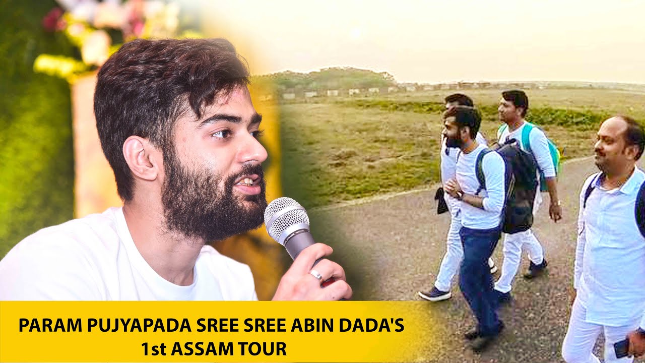 PARAM PUJYAPADA SREE SREE ABIN DADA'S 1st ASSAM TOUR 2023 -@Trilokesh Ranjan @SatsangeeOfficial