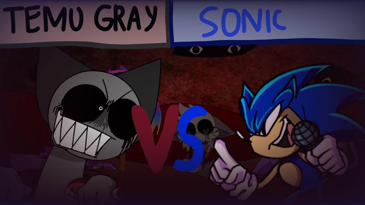 Temu Gray vs Sonic [Temu Gray [Cancelled] ]