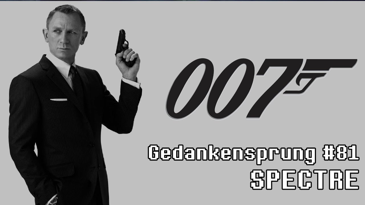 SPECTRE: JAMES  BOND 007 ~ Gedankensprung #81 (Podcast)