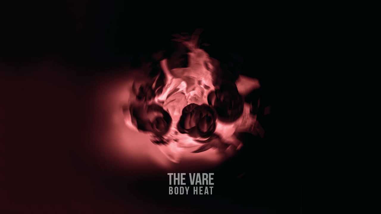 The Vare - Body Heat