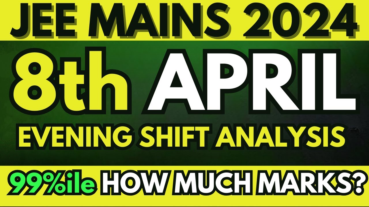 8th April Evening Shift Analysis in 1 min | JEE Main 2024 | Kitne Marks pe 99 Percentile banege ?