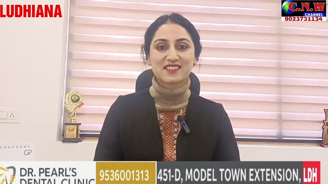 DR PEARL'S DENTAL CLINIC 451-D, MODEL TOWN EXT., LUDHIANA 95360-01313 www.drpearlsdental.in