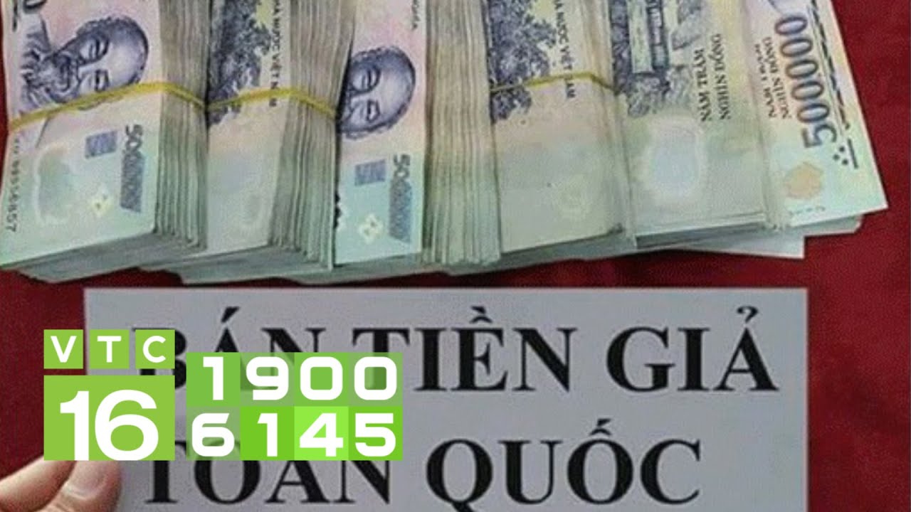 Cảnh báo lừa đảo bán tiền giả qua mạng xã hội | VTC16