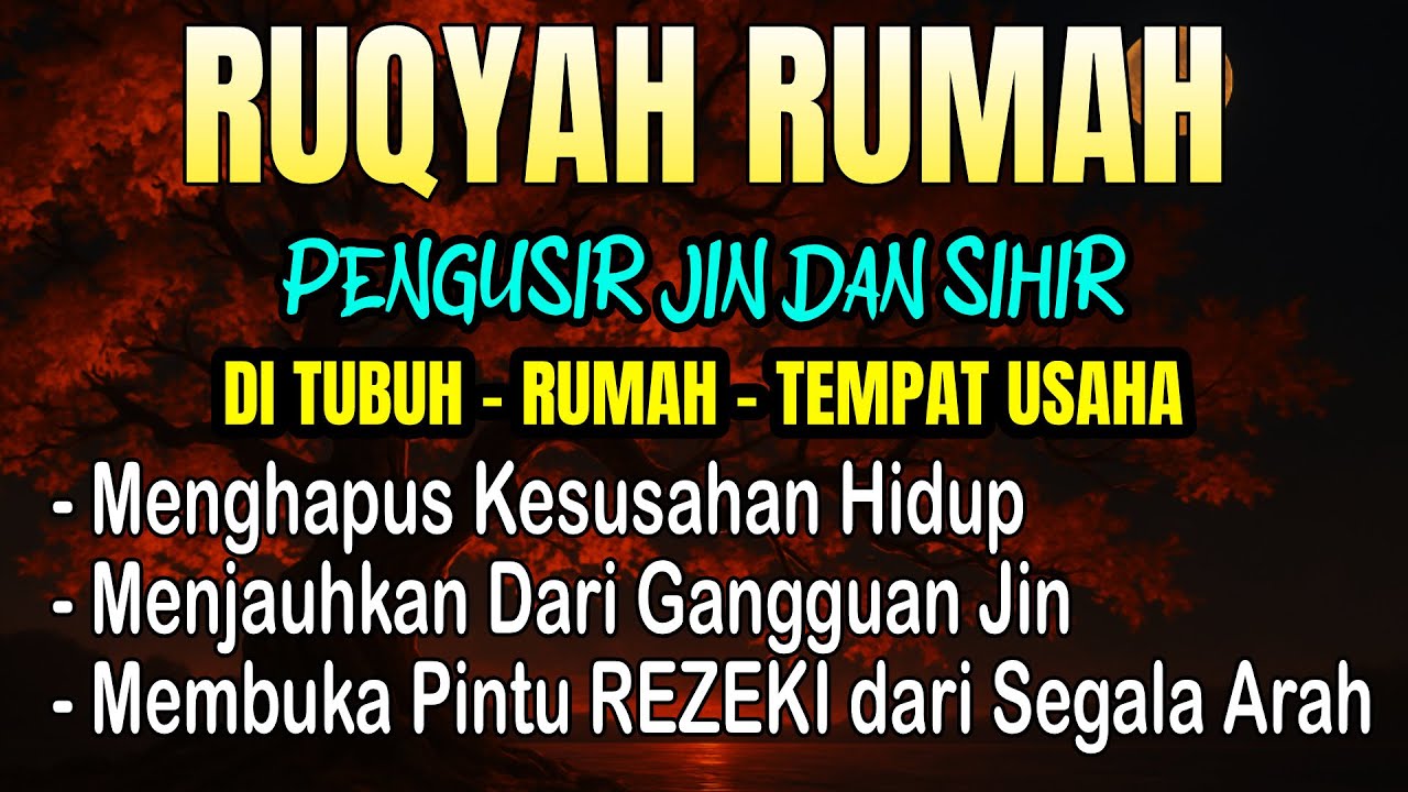 RUQYAH PERLINDUNGAN DIRI DARI GANGGUAN JIN DAN SETAN | RUQYAH PENYEJUK HATI & PIKIRAN