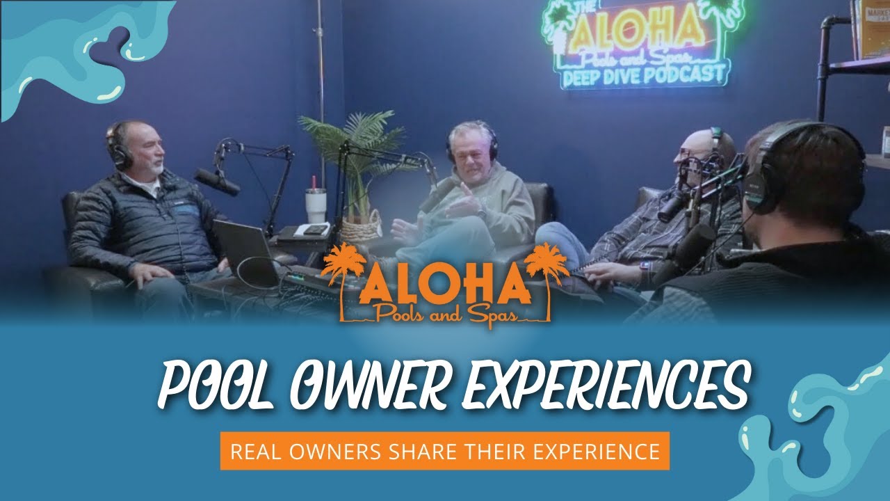 Aloha Pools & Spas Deep Dive Podcast - Pool Owner Employees Spill It