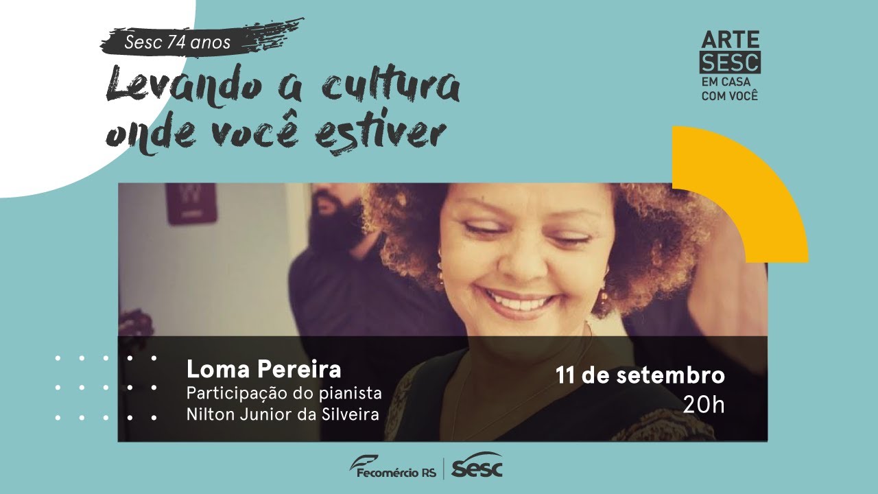 LIVE Show Loma Pereira :: Sesc 74 anos - a cultura conta uma história