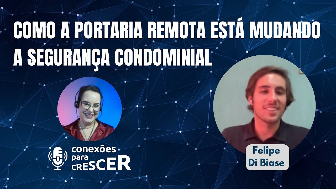 Como a Portaria Remota Está Mudando a Segurança Condominial | Podcast Conexões para Crescer #025