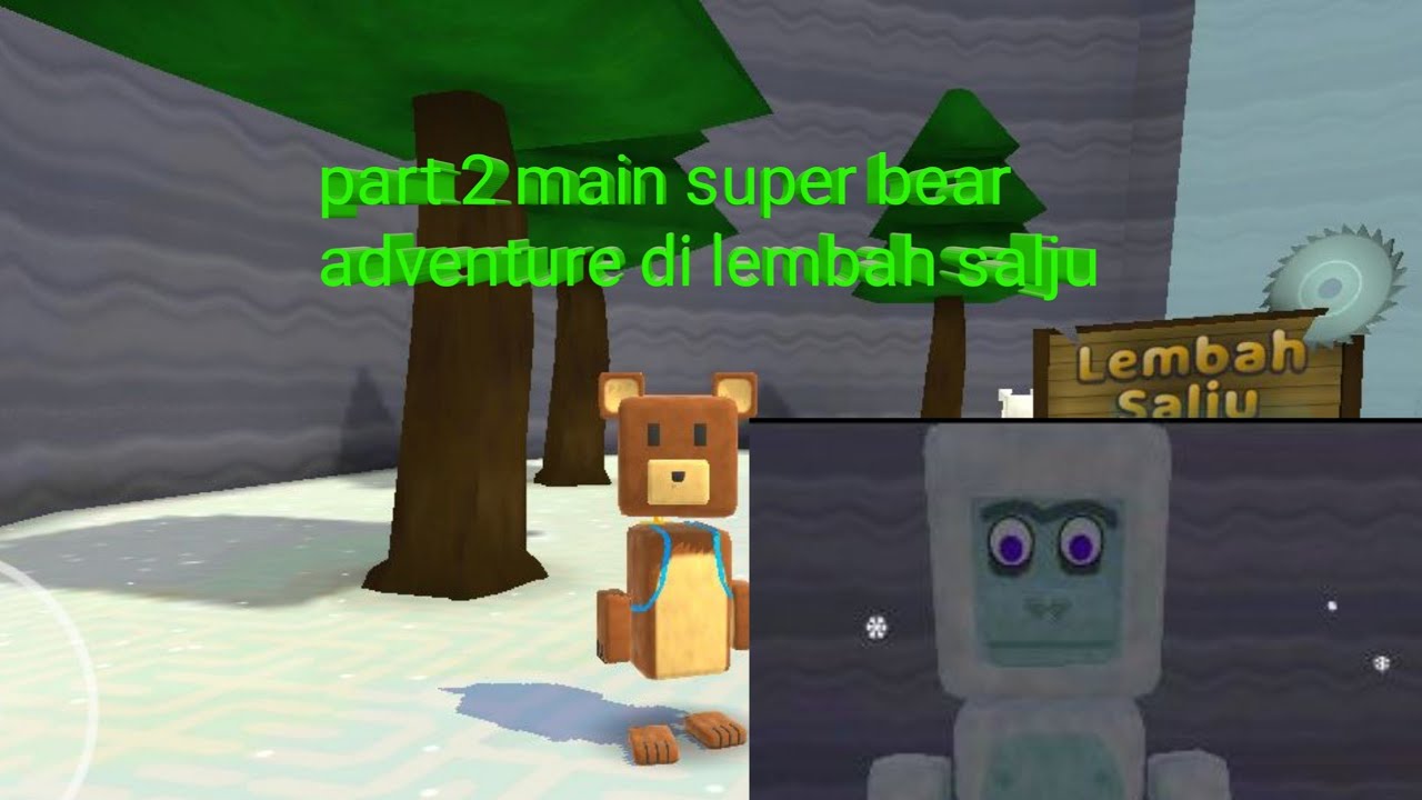 Part 2 main super bear anveture 