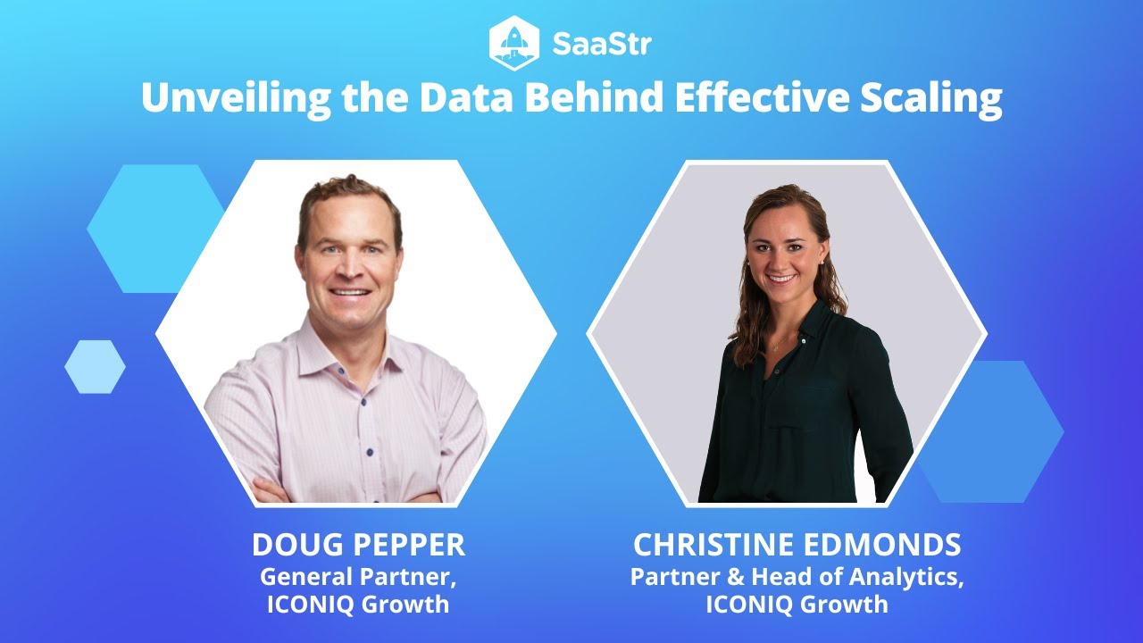Unveiling the Data Behind Effective Scaling | ICONIQ Growth Partners Doug Pepper + Christine Edmonds