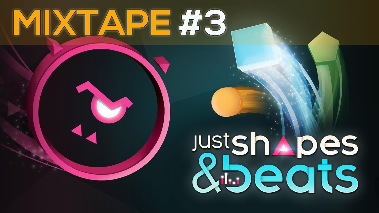 Just Shapes & Beats: Mixtape #3 - 5 New Songs [Hardcore, S Rank]