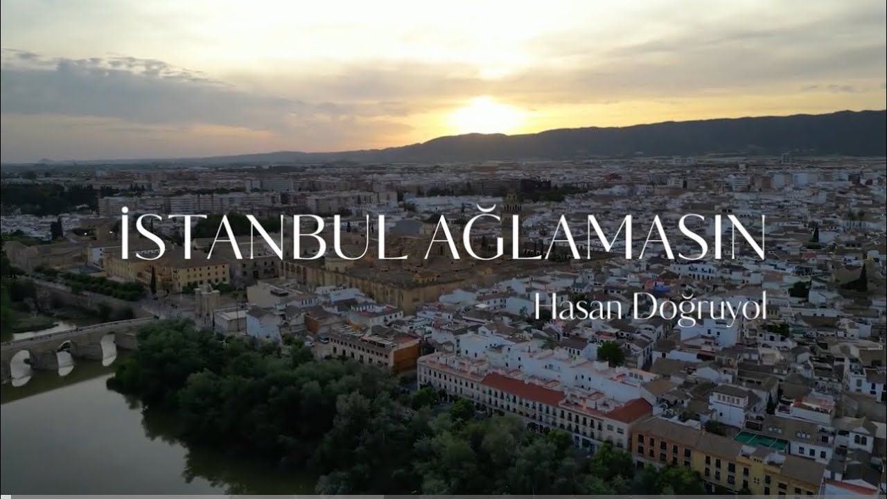 Hasan Doğruyol I İstanbul Ağlamasın