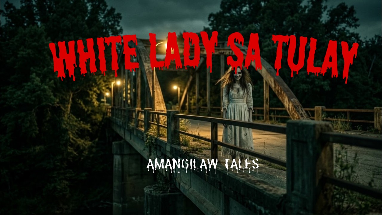 White Lady sa Tulay sa Laguna | Pinoy Horror Story (Amangilaw Tales)