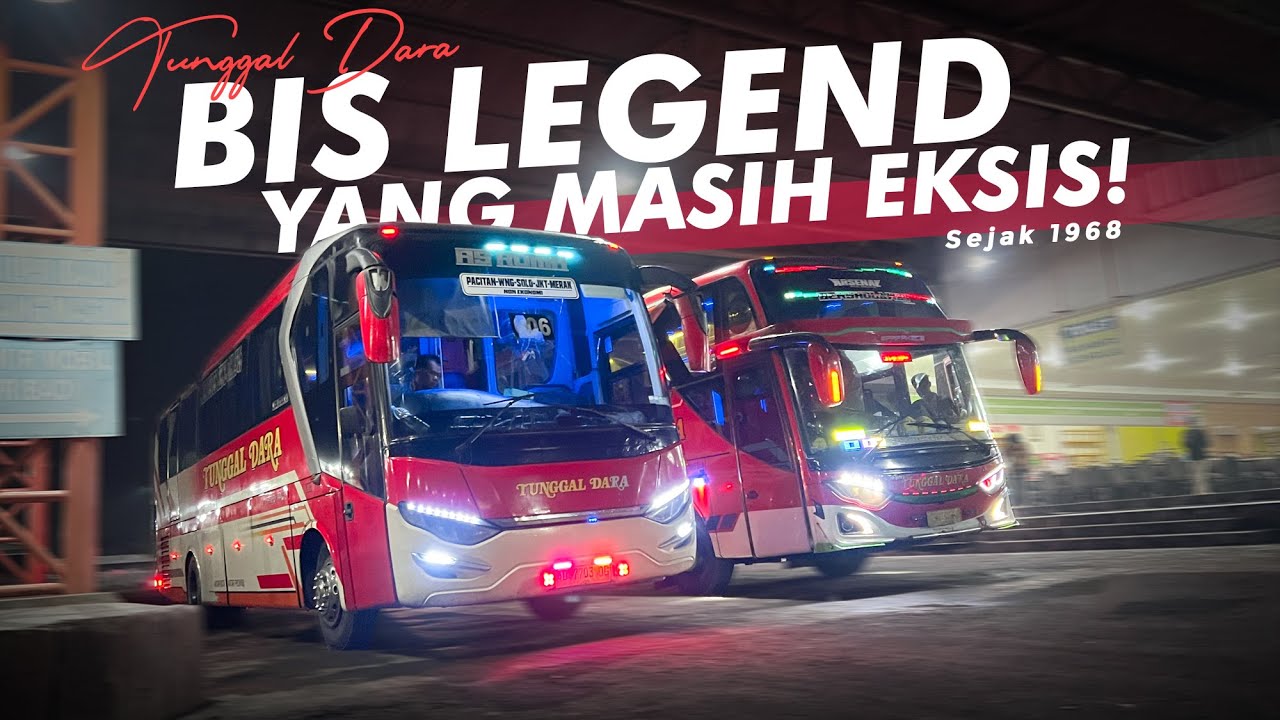 [ 2025 NAIK BIS TUNGGAL DARA ] GIMANA PELAYANANNYA ⁉️ - Trip Bus Legend TUNGGAL DARA Bawen-Jakarta