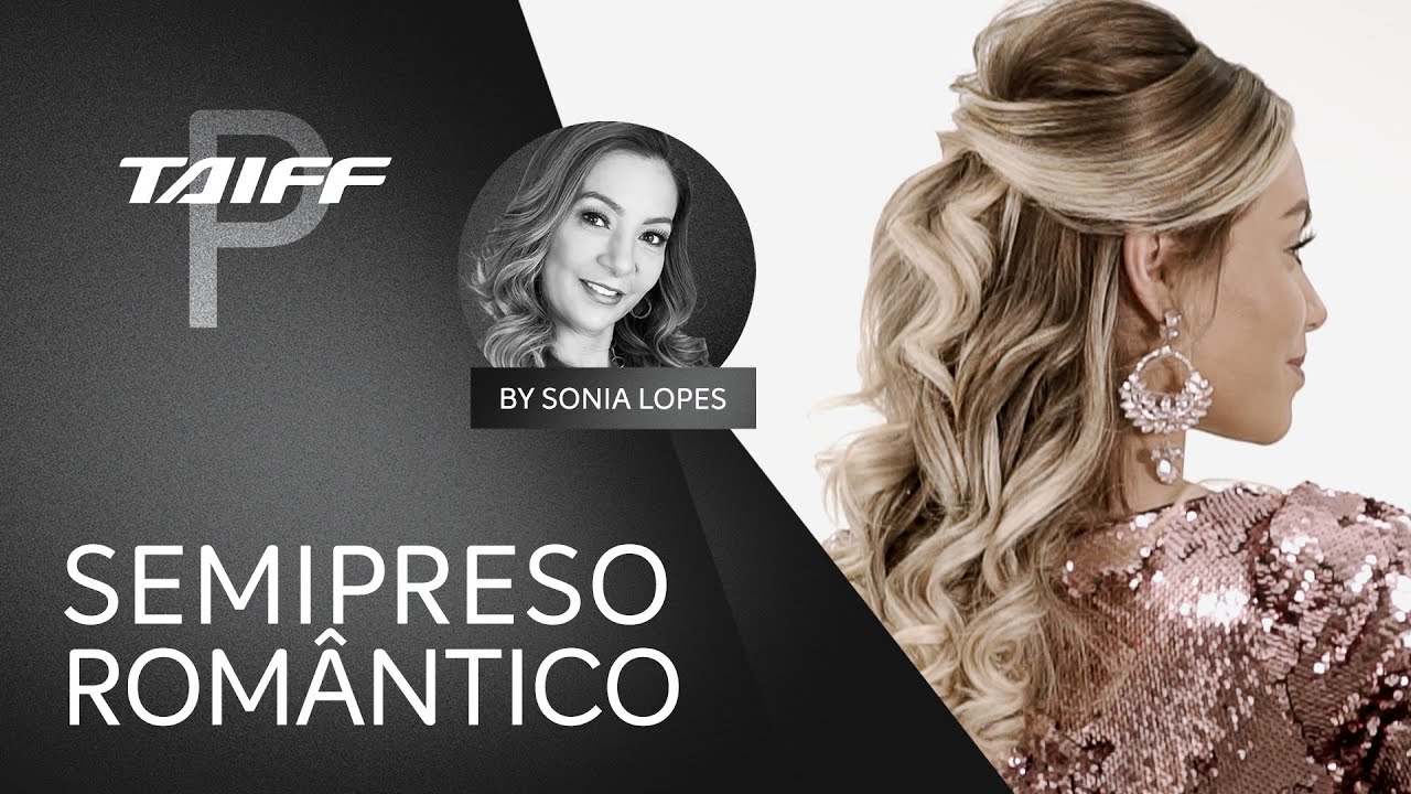 Penteado semipreso romântico por Sonia Lopes | Tutorial