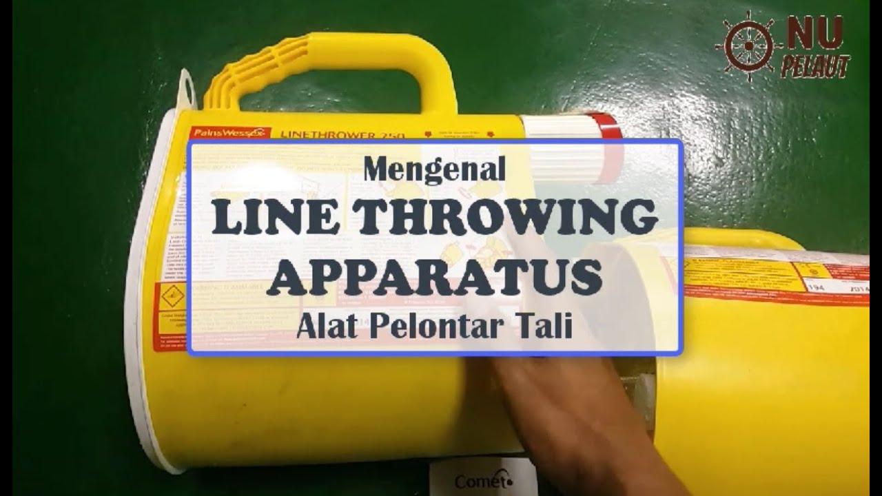 LINE THROWING APPARATUS || Alat Pelontar Tali saat Emergency di atas Kapal