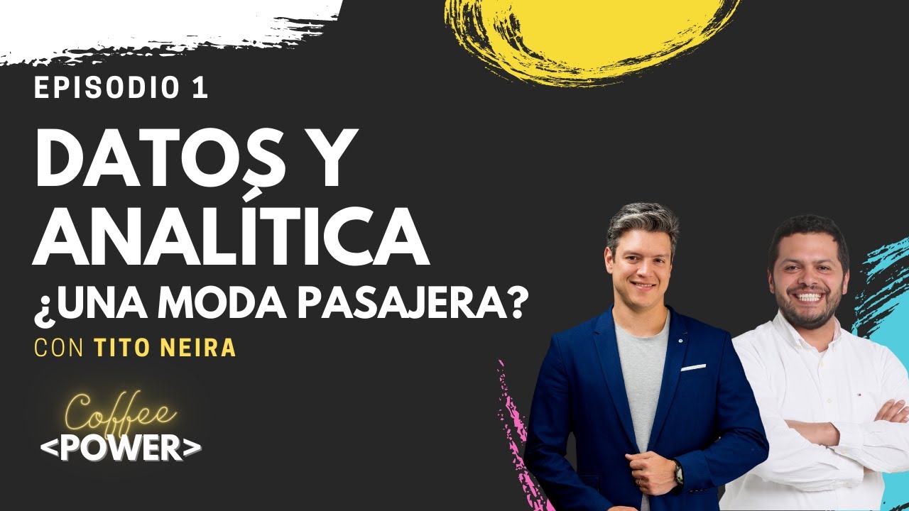 Datos y Analítica ¿Una Moda Pasajera? | Oswaldo Alvarez con Tito Neira | Ep. 1