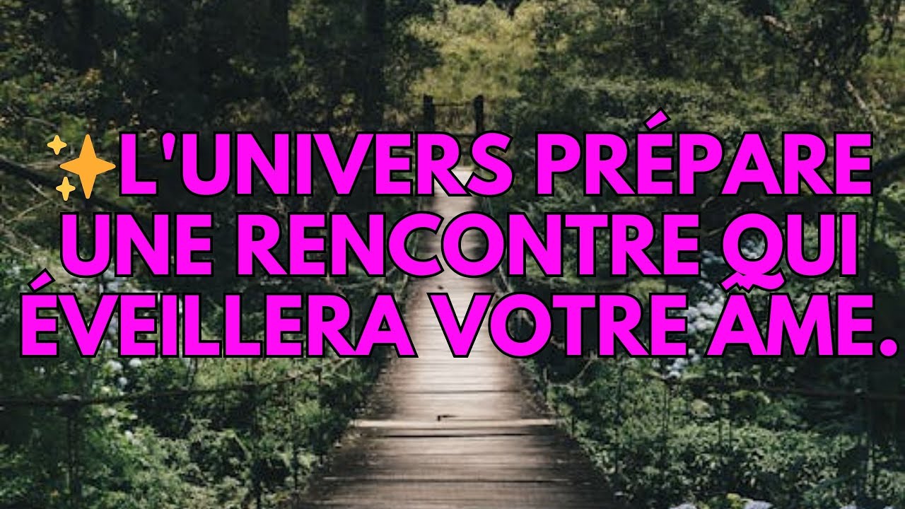 ✨L'Univers prépare une rencontre qui éveillera votre âme.