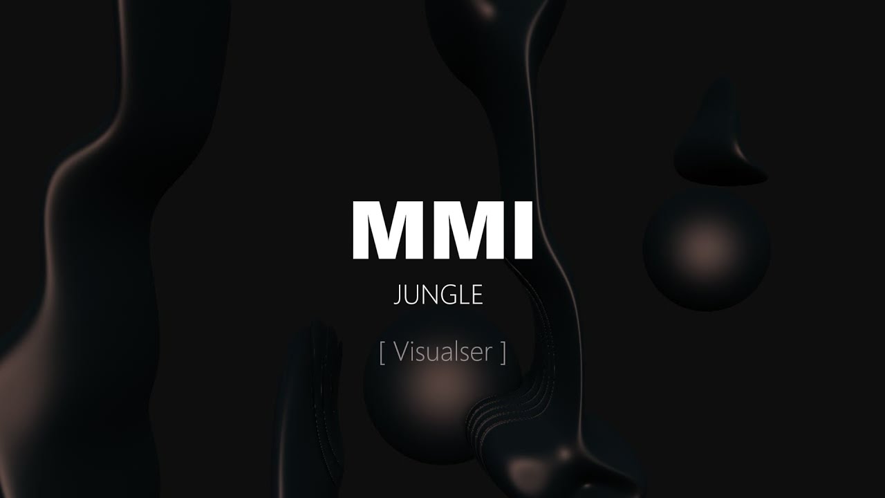 MMI - JUNGLE [ Visualser ]