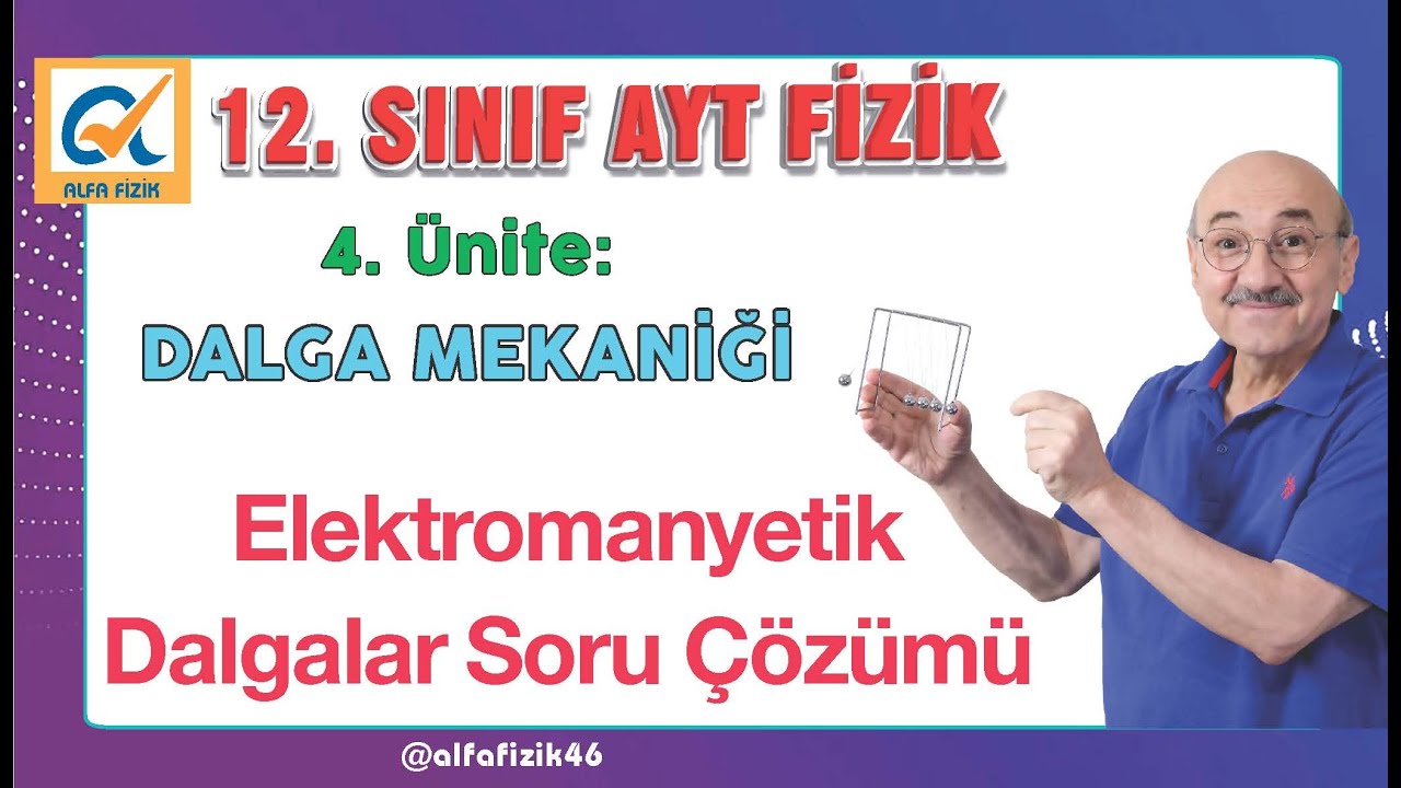 AYT fizik - Elektromanyetik Dalgalar Soru Çözümü