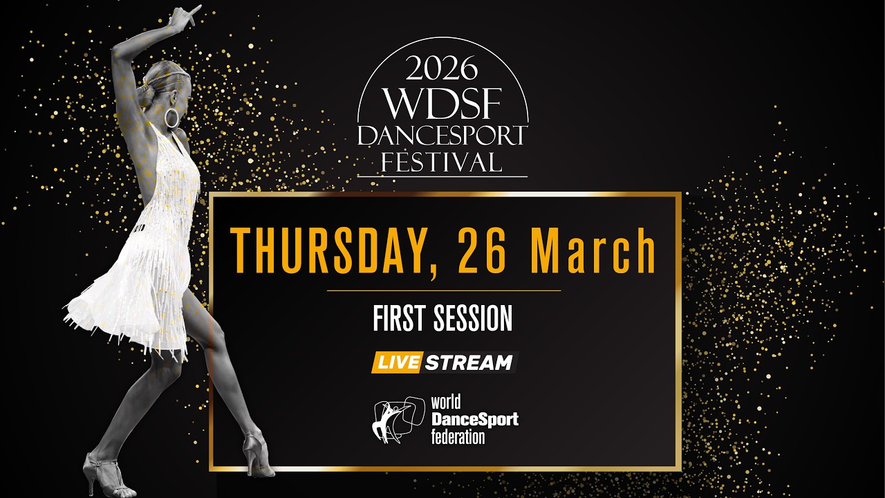 2026 WDSF DanceSport Festival Thursday 26th March - Part 1