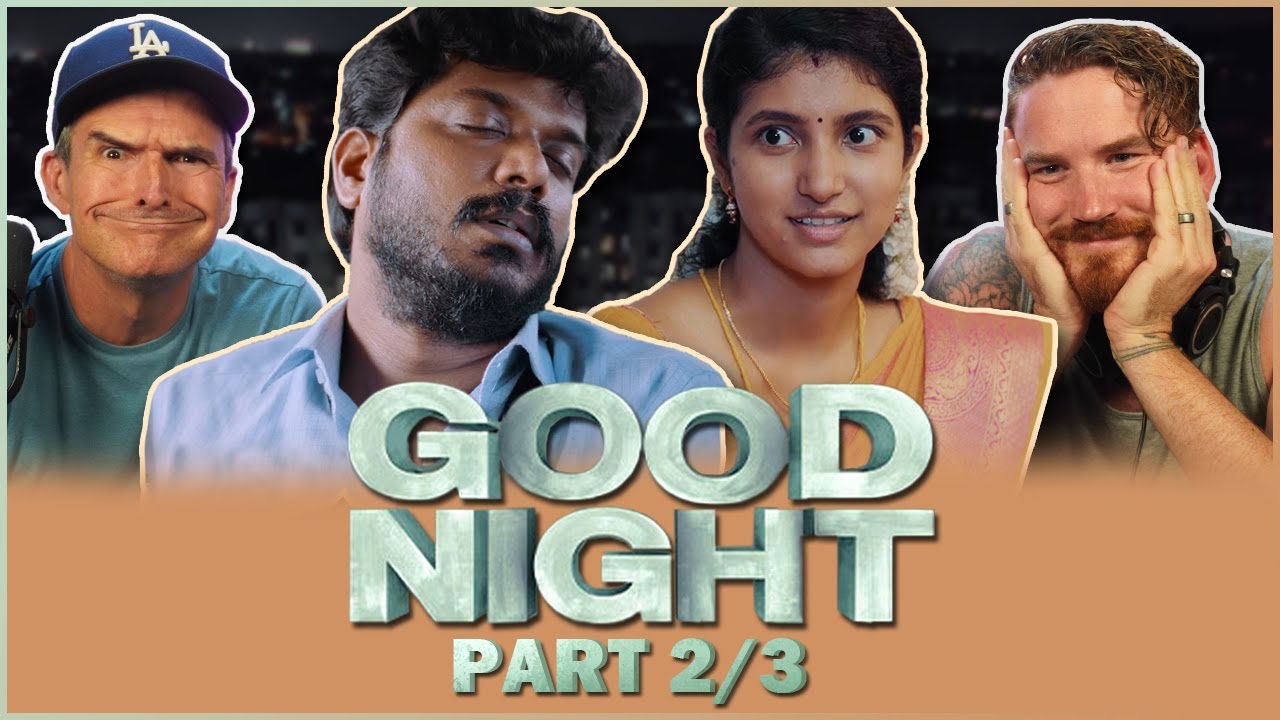 Good Night - MOVIE REACTION 2/3!! | Manikandan, Meetha | Tamil Rom-com
