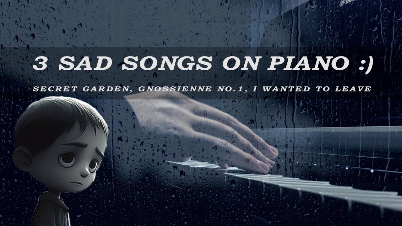 3 Sad Songs vol.1 | Cinematic Piano Cover