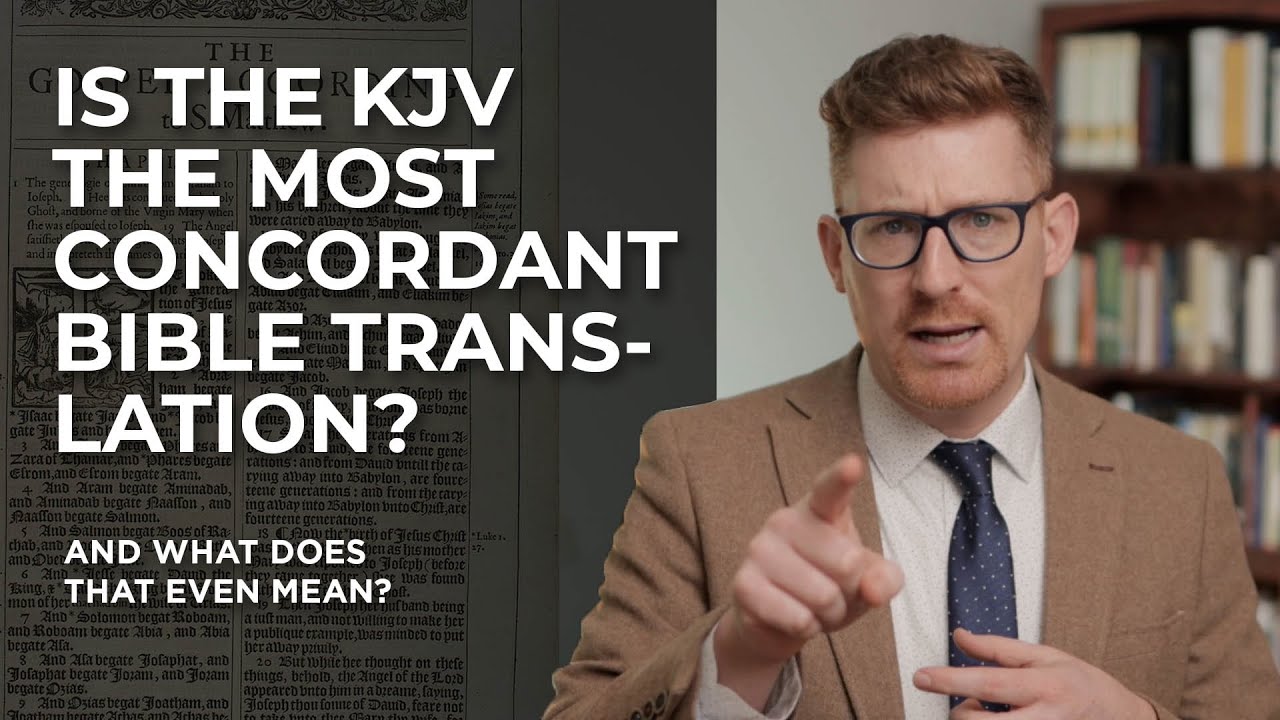 Is the KJV the Most Concordant Bible Translation?