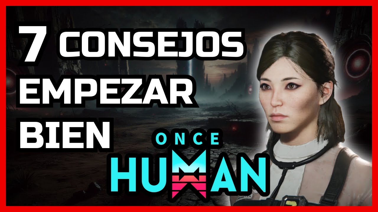 ✅ 7 CONSEJOS para EMPEZAR en ONCE HUMAN PC [GU&Iacute;A PRINCIPIANTES]
