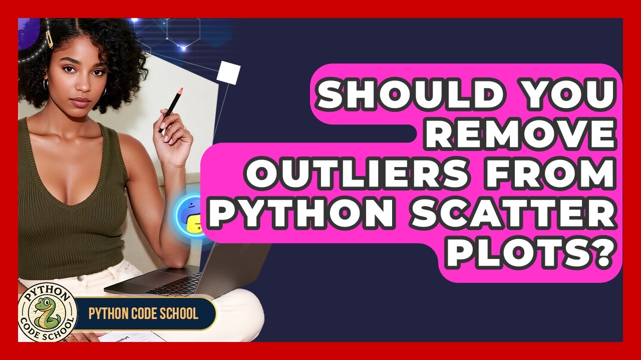 Should You Remove Outliers From Python Scatter Plots? - Python Code School