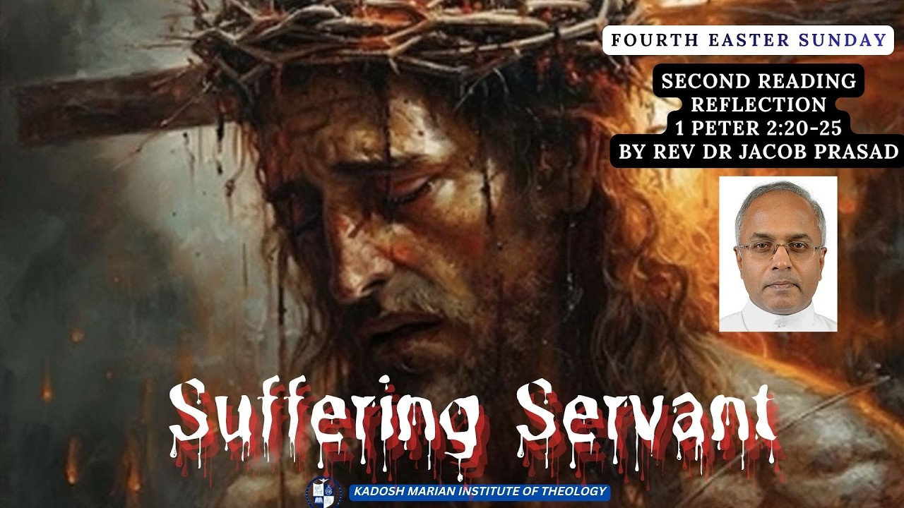 1 Peter 2:20-25 (Suffering Servant) Reflection by Rev Dr Jacob Prasad