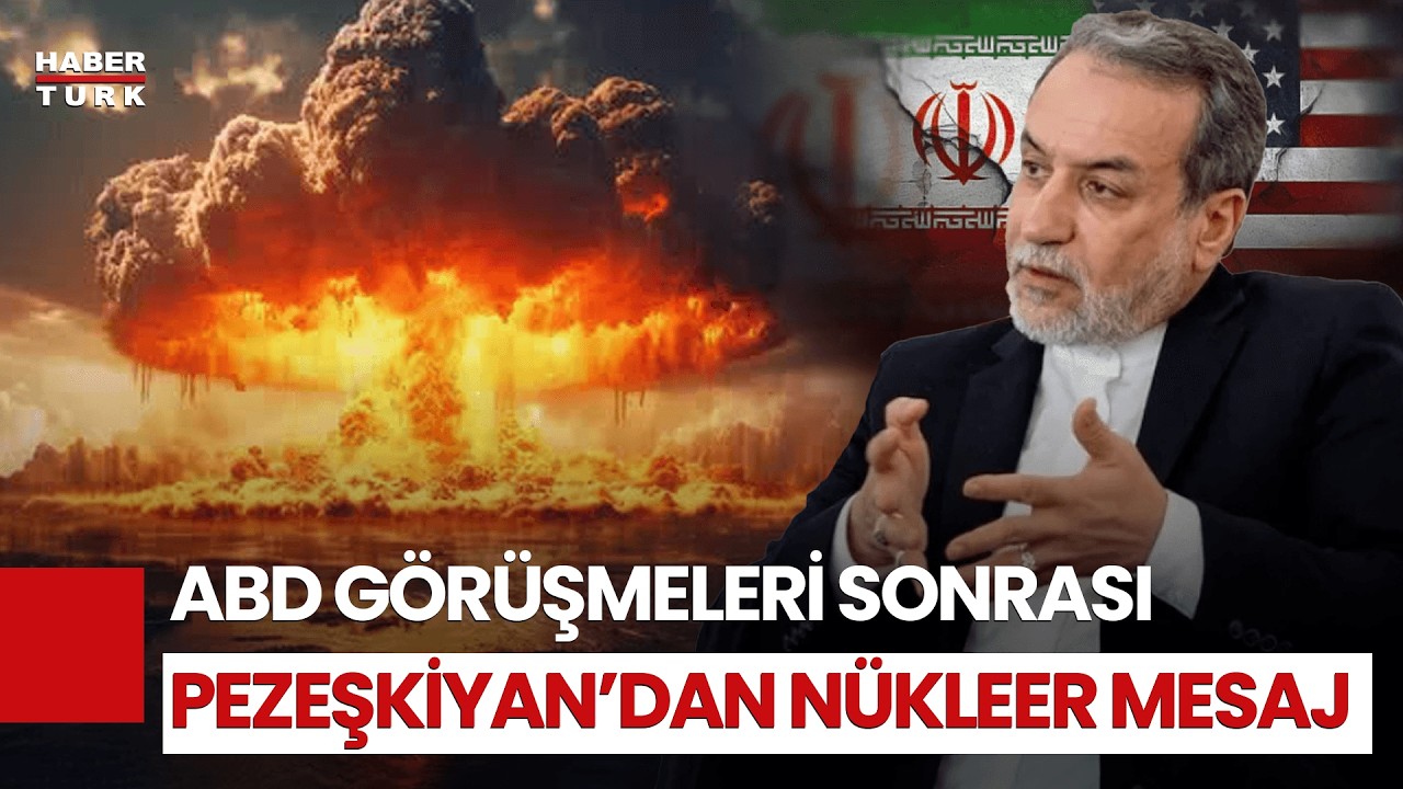 Pezeşkiyan’dan ABD Müzakereleri Sonrası Nükleer Silah Açıklaması!