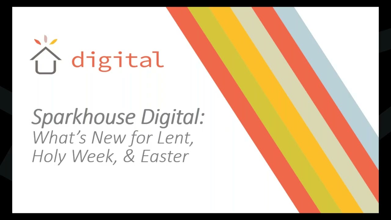 Sparkhouse Digital:  What's New for Holy Week, Easter 2026, and Beyond