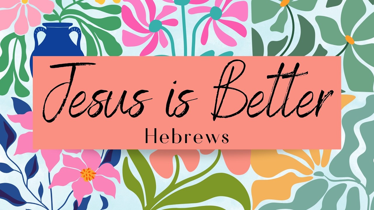 WOW - Introduction to Hebrews: Jesus is Better