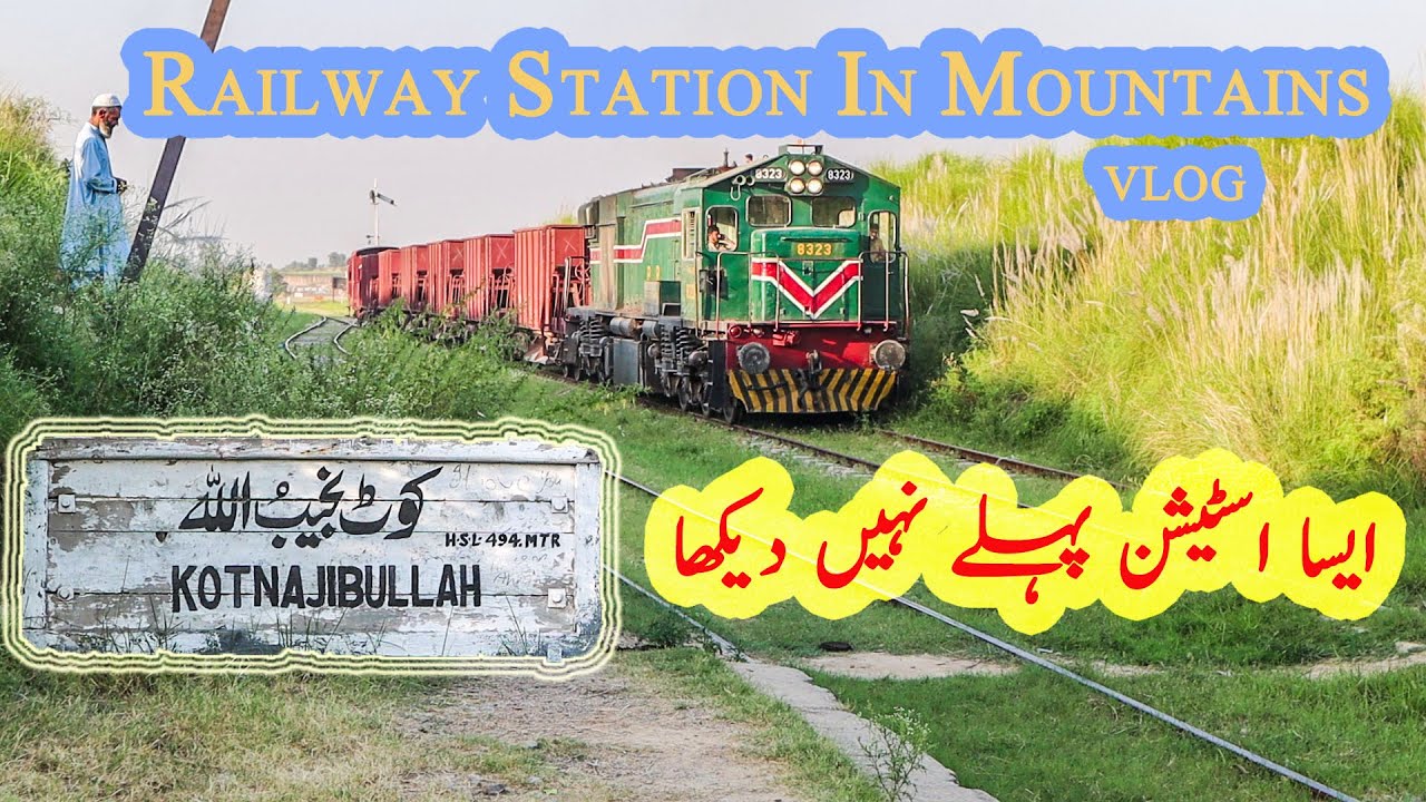 Beautiful Railway Station Between Mountains | Railfanning at Kot Najibullah in KPK