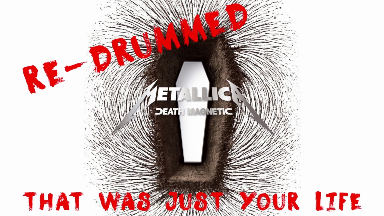 1. Metallica - That Was Just Your Life (Re-Drummed)