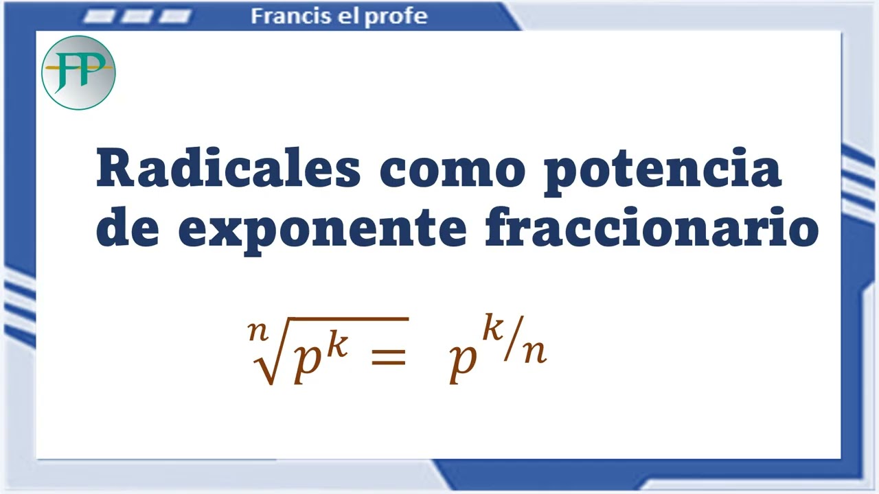 Radicales como potencia de exponente fraccionario