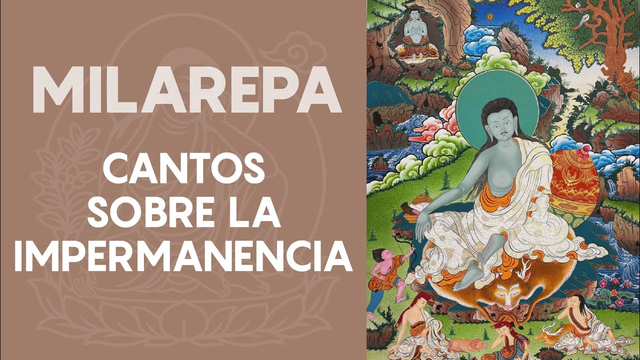 Los Cantos de Milarepa sobre la Impermanencia | Budismo Vajrayana