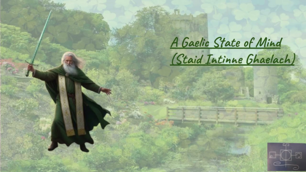 A Gaelic State of Mind (Staid Intinne Ghaelach)