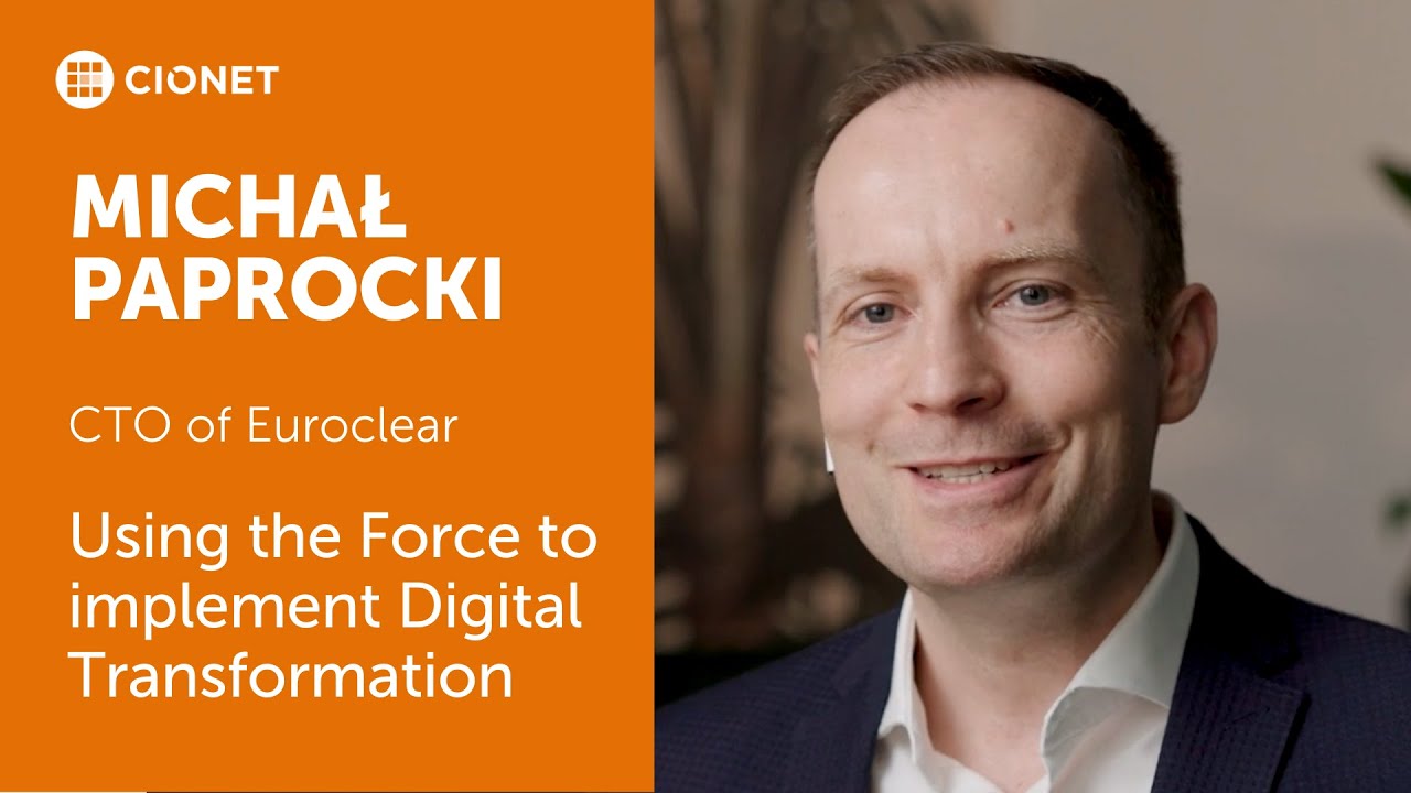 Michał Paprocki &ndash; CTO of Euroclear &ndash; Using the Force to implement Digital Transformation