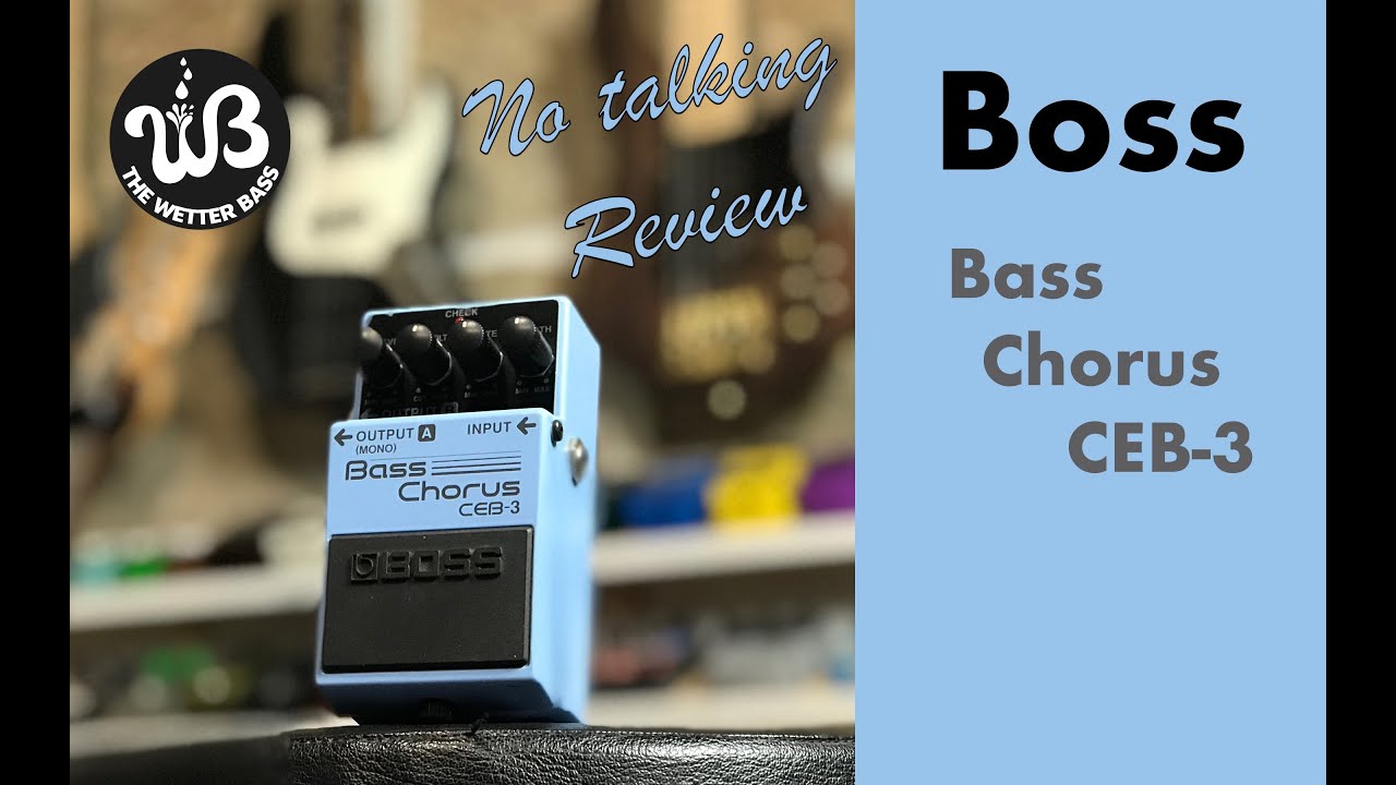 Just chorus: the Boss CEB-3 no talking bass demo.