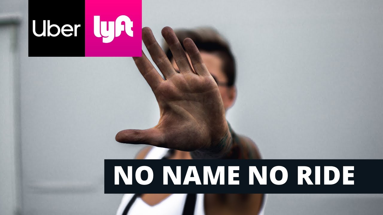 No Real Name No Ride - Uber Safety - Lyft Safety