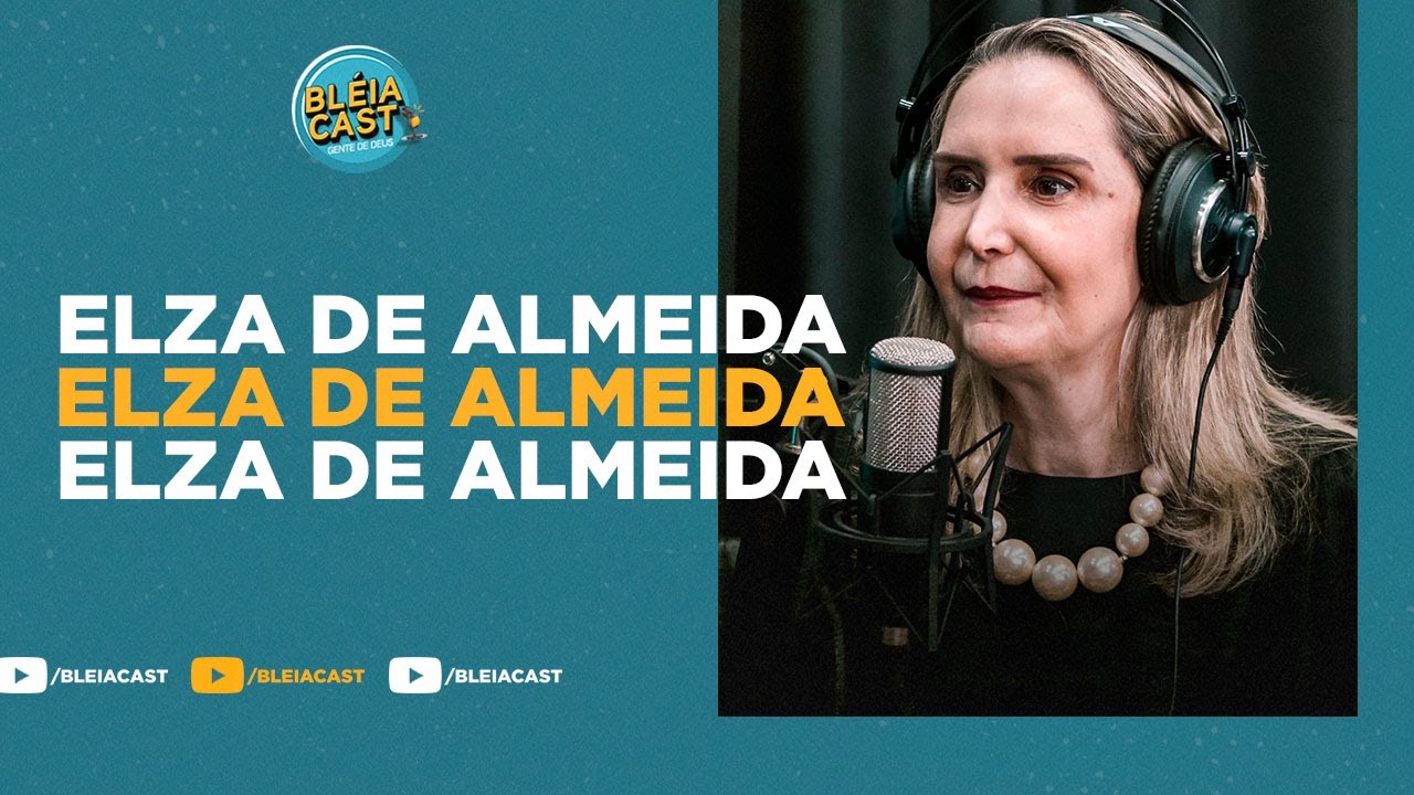 Elza de Almeida - Bleia Cast #EP 23