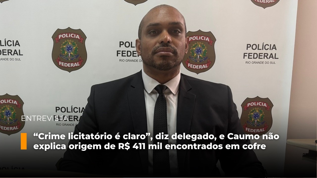 “Crime é claro”, diz delegado, e Caumo não explica origem de R$ 411 mil encontrados em cofre