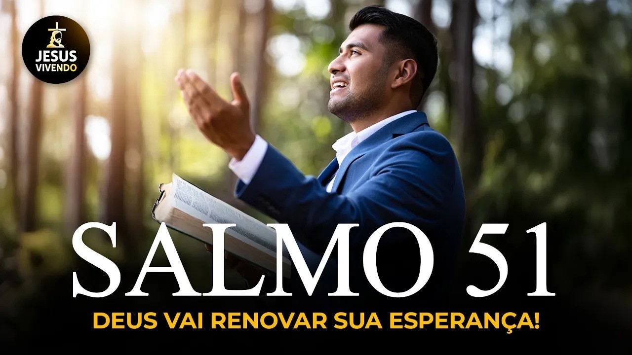 ORAÇÃO PODEROSA COM O SALMO 51 PARA RECEBER PROTEÇÃO DE DEUS SUA VIDA