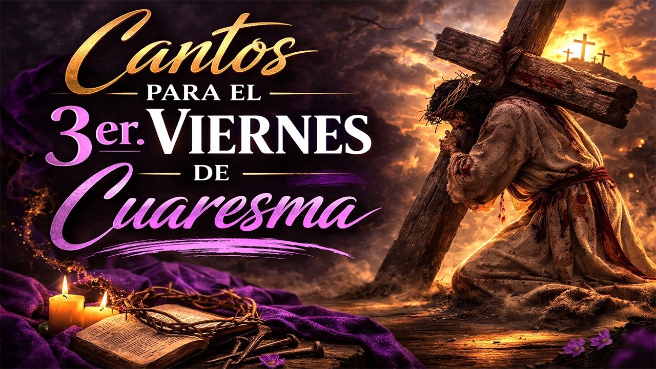 Cantos VIERNES DE Cuaresma 2026 - MEDITACION Y ARREPENTIMIENTO